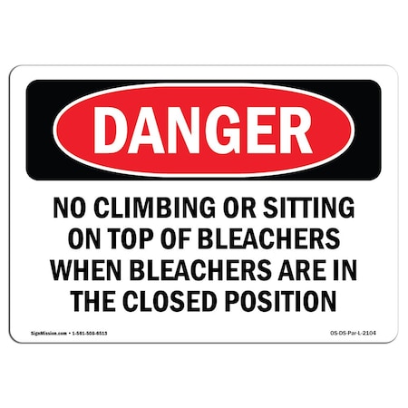 Signmission OSHA Danger, No Climbing Or Sitting On Top Of Bleachers, 10in X 7in Decal, 7" W, 10" L, Landscape OS-DS-D-710-L-2104